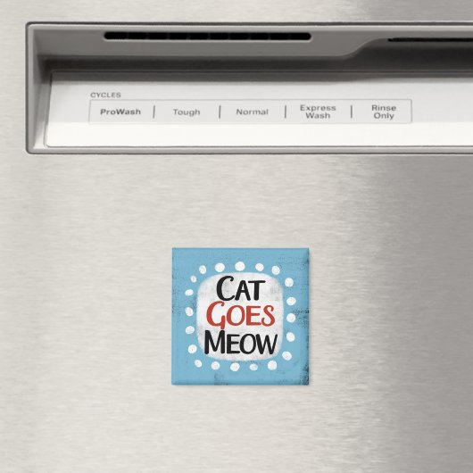 Chat Goes Meow Refrigerator Magnet (In Situ (Lave-vaisselle))