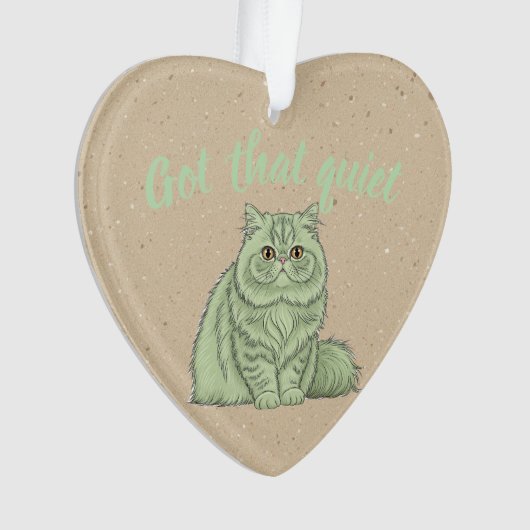 Chat "Got That Quiet" Ornement - cadeau pour chie (devant)