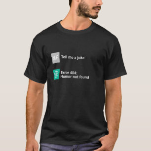 Chat GPT Vertel me een grap Humor Funny AI_1 T-shirt