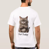 Chat Grumpy "Pas Aujourd'Hui" T-Shirt Drôle Pour A (Dos)