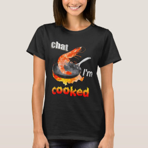 Chat Ik ben gaar Grappig voor Mannen Vrouwen T-shirt