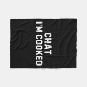Chat I'm Cooked Funny I'm Cooked Meme Humor Fleece Deken (Voorkant (Horizontaal))