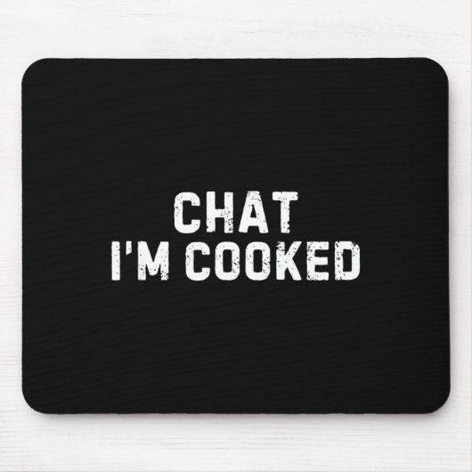 Chat I'm Cooked Funny I'm Cooked Meme Humor  Muismat (Voorkant)