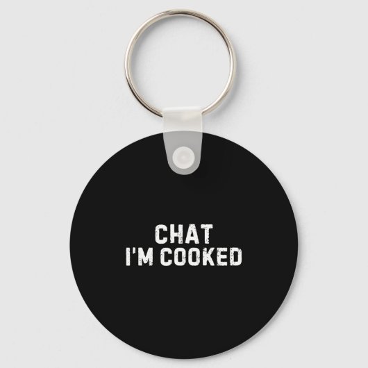 Chat I'm Cooked Funny I'm Cooked Meme Humor  Sleutelhanger (Voorkant)