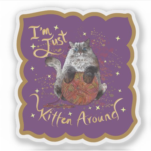 Chat mignon Je suis juste Kitten autour de Sticker (Devant)