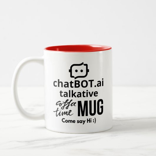 ChatBOT.ai talkative MUG Come Say Hi :) (Gauche)