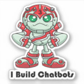 Chatbot I Build Chatbots Robot Robotic Sticker (Voorkant)