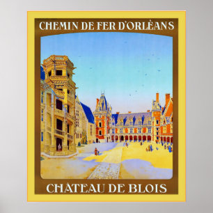 Château de Blois ~ Frans reizen Poster