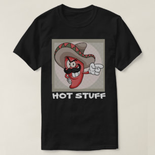 CHAUD STUFF FUNNY HOTTIE T-SHIRT