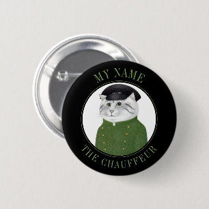 CHAUFFEUR CAT Naam Tag Badge Pin Button III