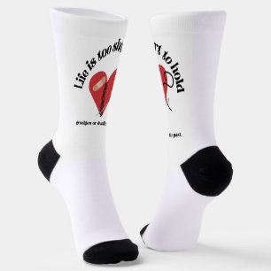 CHAUSSETTE LA VIE EST À COURT TERME