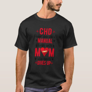 CHD krijger Moeder geeft nooit op CHD bewustzijn C T-shirt
