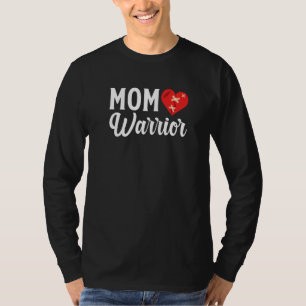 CHD Warrior Ma Congenital Heart Disease CHD Mam P T-shirt