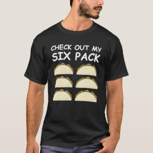 Check Out My Six Pack - Taco Versie T-shirt