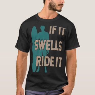 Cheeky surfer & surfboard Als het zwelt, moet je e T-shirt
