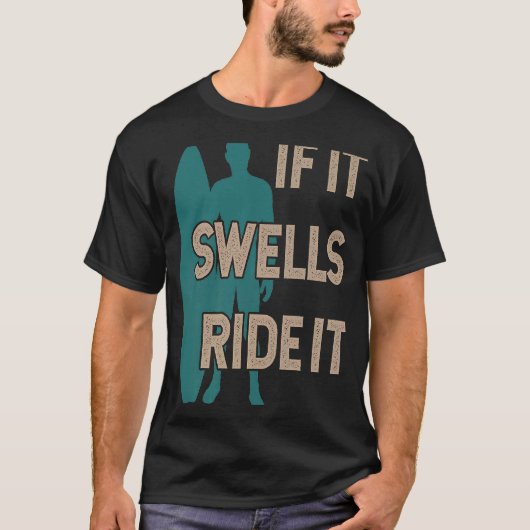 Cheeky surfer & surfboard Als het zwelt, moet je e T-shirt (Voorkant)