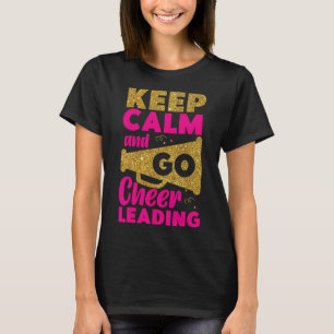 Cheer Cheerleading Blijf Kalme En Ga Cheerleaden _ T-shirt