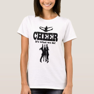 Cheer, dat is wat we doen! T-shirt