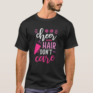 Cheer Hair geeft geen Cheerleading Cheerleader Gir T-shirt