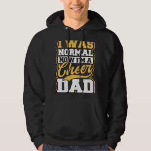Cheer papa ontwerp Ik was normaal in geschenk Hoodie