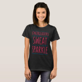 Cheerleaders Don't Sweat We Sparkle Cheering Cheer T-shirt (Voorkant volledig)