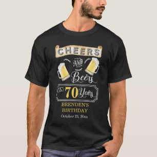 Cheers and Beers tot 70 jaar geboortedag T-shirt