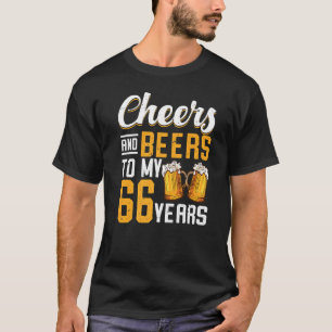 Cheers and beers tot mijn 66e verjaardag 1 t-shirt