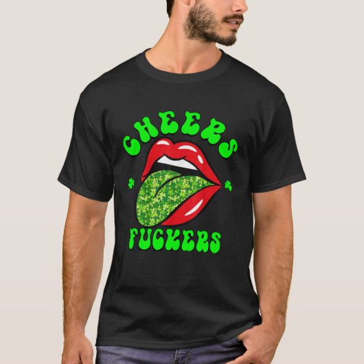 Cheers F ckers St Patricks Day Lips Beer Drinking T-shirt (Voorkant)
