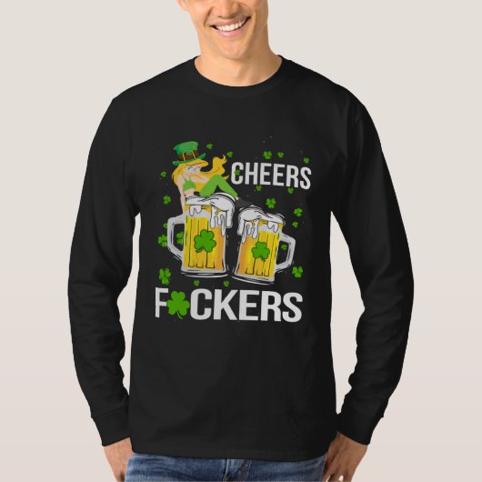 Cheers F ckers St Patricks Day T-shirt (Voorkant)