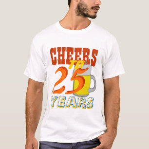 Cheers tot 25 jaar na geboorte t-shirt
