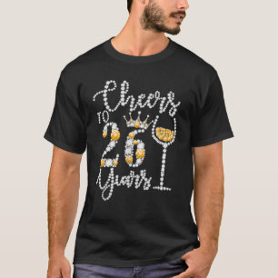 Cheers tot 26 jaar oud Happy 26e verjaardag koning T-shirt