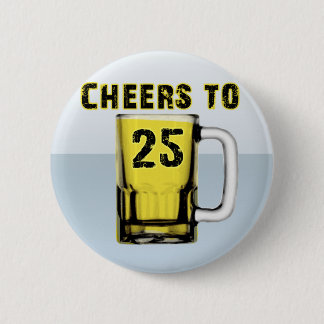 Cheers tot vijfentwintig. Verjaardag Ronde Button 5,7 Cm