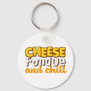 Cheese Fondue en Chill Funny and Cute Sleutelhanger