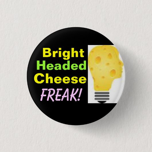 Cheese Freak! Ronde Button 3,2 Cm (Voorkant)