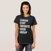 Cheese Is My Favorite Food Group T-shirt (Voorkant volledig)