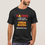 Cheese Maker Cheesemaker Joke Graphic T-shirt (Voorkant)
