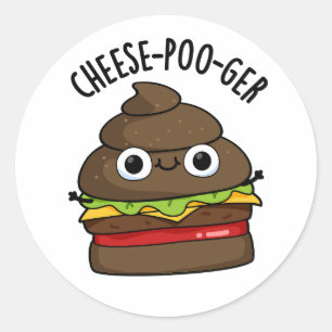 Cheese-poo-ger Funny Poop Pun Ronde Sticker