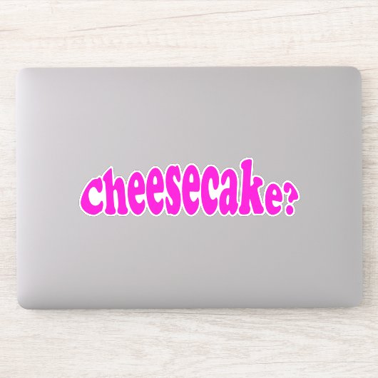 Cheesecake Funny Food Quote Joke Sticker (Computer)