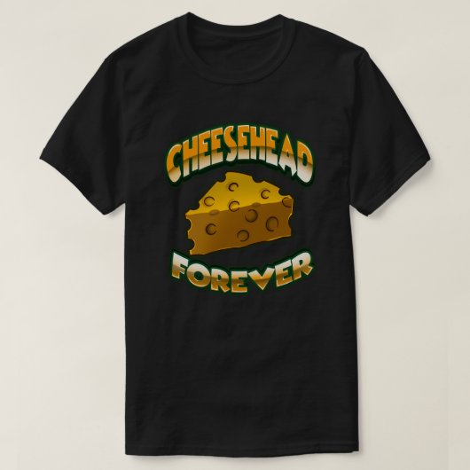 Cheesehead Forever T-Shirt (Design devant)