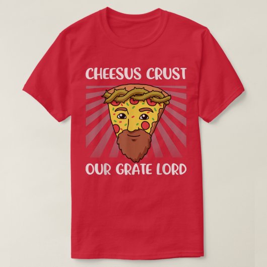 Cheesus Christ Notre Grate Lord T-Shirt (Design devant)