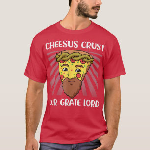 Cheesus Christus Onze Grate Lord T-Shirt