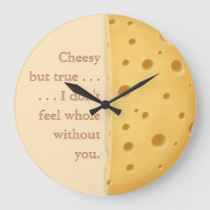 "Cheesy but true" Funny Gezegde Love & Friendship Grote Klok