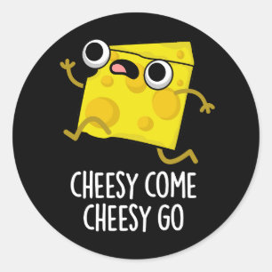 Cheesy come Cheesy Go Funny Food Pun Dark BG Ronde Sticker