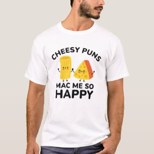 Cheesy Puns Mac Zo blij T-shirt