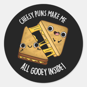 Cheesy Puns Make Me All Gooey Inside Dark BG Ronde Sticker