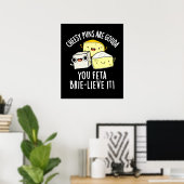 Cheesy puns zijn Gouda je feta Brie-lieve het Poster (Thuiskantoor)