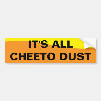 CHEETO DUST BUMPERSTICKER