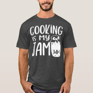 Chef cook gezegde Cooking is mijn jam hobby T-shirt