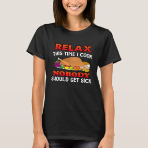 Chef Cook Shirten Keuken Koken Niemand wordt ziek T-shirt