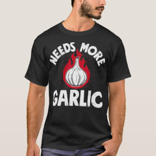 Chef heeft meer knoflook nodig Funny Mannen T-shirt